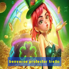 benverse protector trello